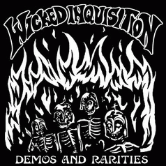 Wicked Inquisition : Demos and Rarities Wicked Inquisition : Demos and Rarities